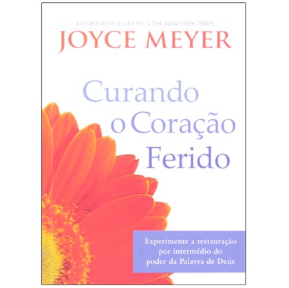 Curando o Coração Ferido | Joyce Meyer