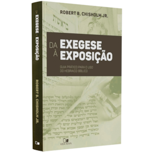 Da Exegese à Exposição | Robert B. Chisholm Jr.