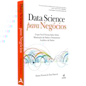 Data Science Para Negócios | Foster Provost & Tom Fawcett