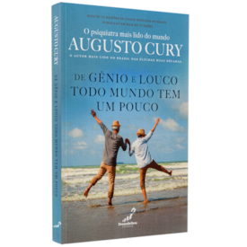 De Gênio e Louco, Todo Mundo Tem um Pouco | Augusto Cury