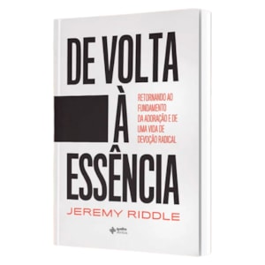 De Volta à Essência | Jeremy Riddle