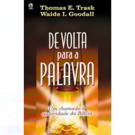 De Volta Para a Palavra | Thomas E. Trask e Waide I. Goodall