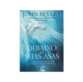 Debaixo das Suas Asas | John Bevere
