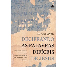 Decifrando As Palavras Difíceis de Jesus | Amy-Jill Levine