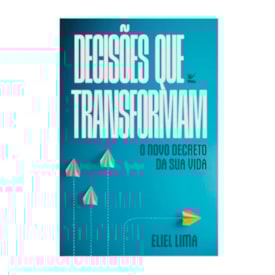 Decisões Que Transformam | Eliel Lima