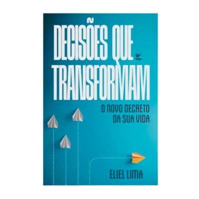 Decisões Que Transformam | Eliel Lima