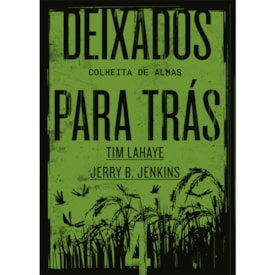 Deixados para Trás 04 | Tim LaHaye e Jerry B. Jenkins