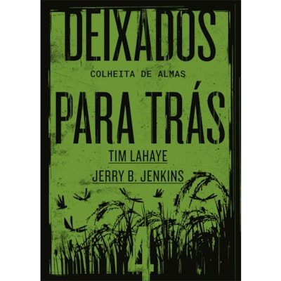 Deixados para Trás 04 | Tim LaHaye e Jerry B. Jenkins