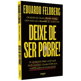 Deixe de Ser Pobre | Eduardo Feldberg