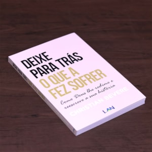Segunda imagem do produto Deixe Para Trás o Que a Fez Sofrer |
Christian Bevere