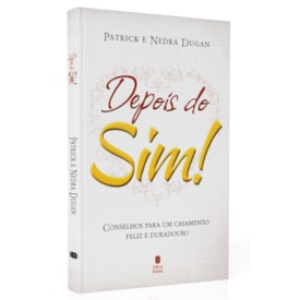 Depois do Sim! | Patrick e Nedra Dugan