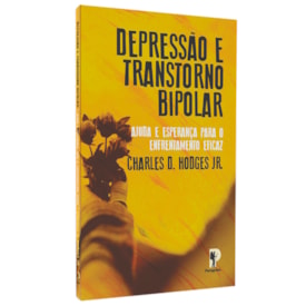 Depressão e Transtorno Bipolar | Charles D. Hodges Jr.