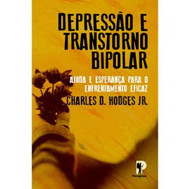 Depressão e Transtorno Bipolar | Charles D. Hodges Jr.
