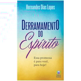 Derramamento do Espírito | Hernandes Dias Lopes