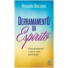 Derramamento do Espírito | Hernandes Dias Lopes
