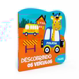 Descobrindo os Veículos | Livros Magic | Cartonado Recortado