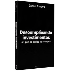 Descomplicando Investimentos | Gabriel Navarro