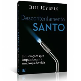 Descontentamento Santo | Bill Hybels