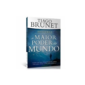 Descubra o Maior Poder do Mundo | Tiago Brunet