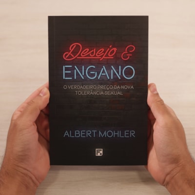 Segunda imagem do produto Desejo E Engano | R. Albert Mohler Jr.