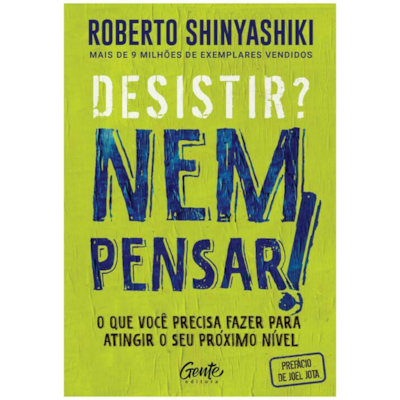 Segunda imagem do produto Desistir? Nem pensar! | Roberto Shinyashiki