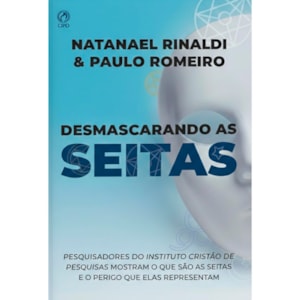 Desmascarando as Seitas | Natanael Rinaldi e Paulo Romeiro