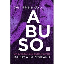 Desmascarando o Abuso | Darby A. Strickland