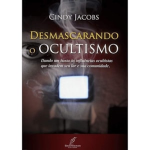 Desmascarando o Ocultismo | Cindy Jacobs