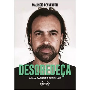 Desobedeça | Mauricio Benvenutti