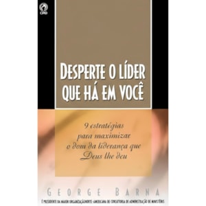 Desperte o Líder Que Há Em Você | George Barna