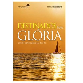 Destinados para Glória | Hernandes Dias Lopes