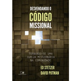 Desvendando o Código Missional | Ed Stetzer e David Putman