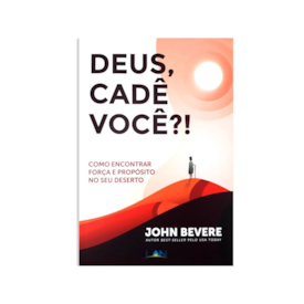 Deus, Cadê Você?! | John Bevere