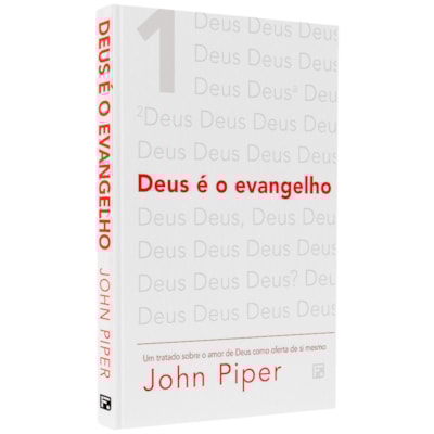 Deus É O Evangelho | John Piper