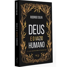 Deus e o Vazio Humano | Rodrigo Silva