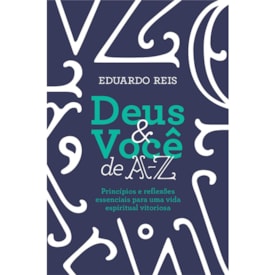 Deus e Você de A-Z | Eduardo Reis