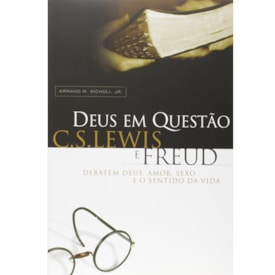 Deus Em Questão | Armand M. Nicholi, Jr.