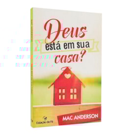 Deus Está Em Sua Casa? | Mac Anderson