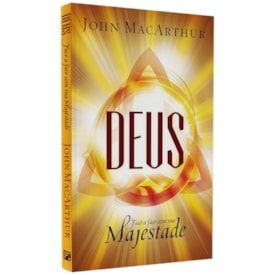 Deus | Face A Face Com Sua Majestade | John MacArthur