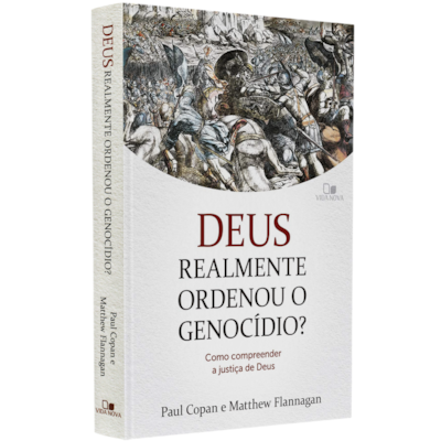 Deus Realmente Ordenou o Genocídio? |  Paul Copan e Matthew Flannagan