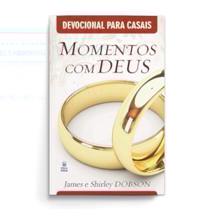 Devocionais para Casais | Momentos com Deus | James e Shirley Dobson