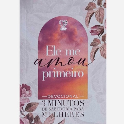 Devocional 3 Minutos de Sabedoria P/ Mulheres | Ele Me Amou