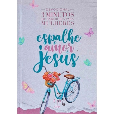 Devocional 3 Minutos de Sabedoria P/ Mulheres | Espalhe o Amor