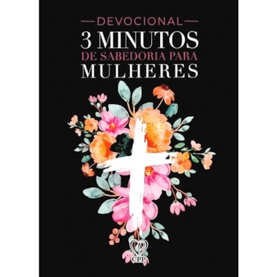 Devocional 3 Minutos de Sabedoria P/ Mulheres | Flores Cruz