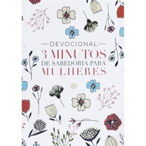 Devocional 3 Minutos de Sabedoria P/ Mulheres | Flowers Branca