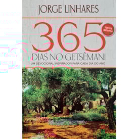 Devocional 365 Dias no Getsêmani | Jorge Linhares