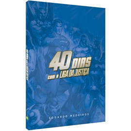 Devocional 40 Dias com a Liga da Justiça