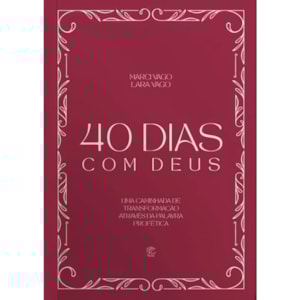 Devocional 40 Dias Com Deus | Marci Vago e Lara Vago