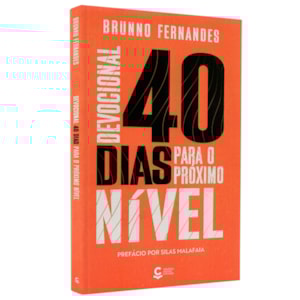 Devocional 40 Dias Para o Próximo Nível | Bruno Fernandes