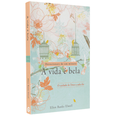Devocional A Vida é Bela | Ellen Banks Elwell
